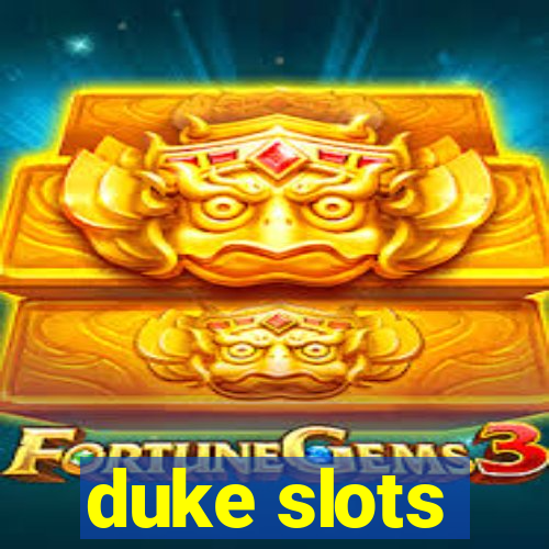 duke slots